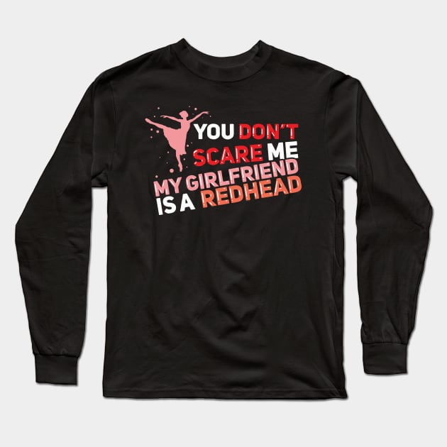 My Girlfriend Is A Redhead Long Sleeve T-Shirt by maxdax